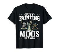 Busy Painting Mini Peinture Miniature Go Away T-Shirt