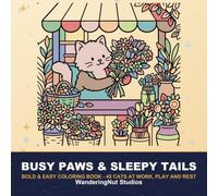 Busy Paws & Sleepy Tails: Bold & Easy Coloring Book - 45 Cats at Work, Play and Rest
