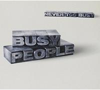 Busy People - Never Too Busy
