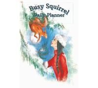 Busy Squirrel Daily Planner: A Cute Notebook to Help you Stay Organized, Inspired, and a Little Nutty | 6 X 9 Inches | 120 Pages