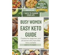 BUSY WOMEN EASY KETO GUIDE: Created for beginners and all women who have little time available