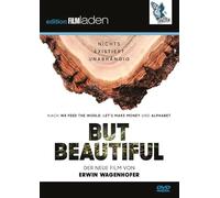 But Beautiful – Erwin Wagenhofer