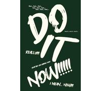 But... but... but... Do It Now!: What are you waiting for? MOVE it now