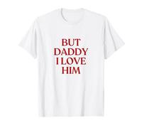 But Daddy I Love Him Shirt Y2K Aesthetic Trendy T-Shirt