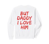 But Daddy I Love Him Y2K Classique Vintage (Art sur Le Dos) Sweatshirt