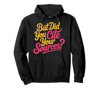 But Did You Cite Your Sources |- Sweat à Capuche
