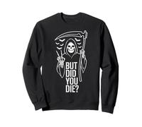 But Did You Die Funny Halloween Fitness Military Sweatshirt