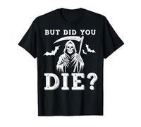 But Did You Die Funny Halloween Fitness Military T-Shirt