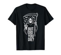 But Did You Die Funny Halloween Fitness Military T-Shirt