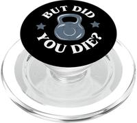 But Did You Die Funny Kettlebell Gym Workout PopSockets PopGrip pour MagSafe