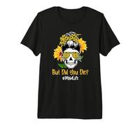 But Did You Die Mom Life Skull Bandana Sunflower Lover T-Shirt Haut de Gamme