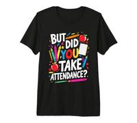 But Did You Take Attendance School Secretary Front Desk T-Shirt Haut de Gamme