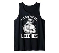 But Did You Try Leeches Moyen Âge Débardeur