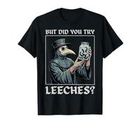 But Did You Try Leeches Moyen Âge T-Shirt