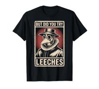 But Did You Try Leeches Moyen Âge T-Shirt