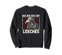 But Did You Try Plague Doctor Leeches Gothic Sweatshirt