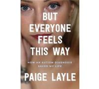 But Everyone Feels This Way by Paige Layle Paige Layle (Auteur)