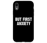 But First Anxiety Coque pour iPhone XR