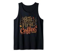 But First Coffee Café Citation Amusante sur Le Café Matin Débardeur