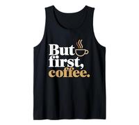 But First Coffee Café Citation Amusante sur Le Café Matin Débardeur