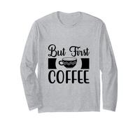 But First Coffee Cute Cafeine Citation Matin Lover Manche Longue
