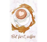 But First, Coffee - JOURNAL: Beautiful Cream-Colored Marble Art Design with Elegant Coffee-Cream Font: 5.25" x 8" (100 lined pages) For women, men, ... young professionals - AGENDA, DIARY, PLANNER