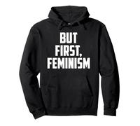 But First Feminism Empowerment Citation Sweat à Capuche