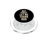 But First... Let Me Thank God - Christian Faith Reminder PopSockets PopGrip pour MagSafe