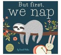 But First We Nap by David W. Miles David W. Miles (Auteur)