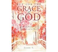 But for the Grace of God: A Bridge between the Big Book and the Bible