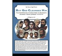 But God Cleansed Him: The Surprising Characters in Naaman's Journey from Leprosy to Faith