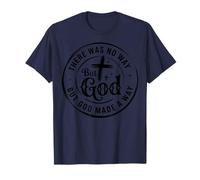 But God Made a Way chrétiens Hommes et Femmes chrétiens T-Shirt