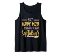 But Have You Checked The Syllabus École enseignante - Débardeur