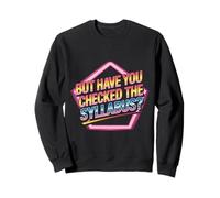 But Have You Checked The Syllabus École enseignante - Sweatshirt