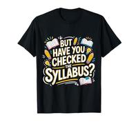 But Have You Checked The Syllabus École enseignante |--- T-Shirt
