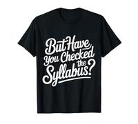 But Have You Checked The Syllabus École enseignante - T-Shirt