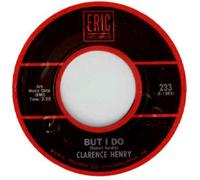 But I Do / You Always Hurt The One You Love - Clarence Frogman Henry 7" 45