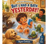 But I Had A Bath Yesterday!