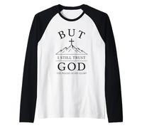 But I Still Trust God Christian Faith Jesus Cross Citation Manche Raglan