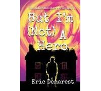But I'm Not A Hero (The Hidden Abilities Series)