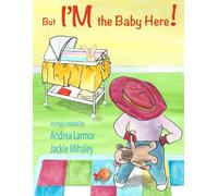But I'M the Baby Here!