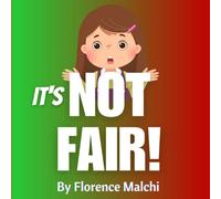 But It's Not Fair: A Kids Book About Gratitude (The Emotionally Empowered Kids)