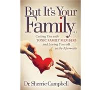 But Its Your Family by Dr. Sherrie Campbell Dr. Sherrie Campbell (Auteur)