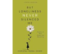But Loneliness Never Silenced Me