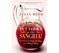 But Mama Always Put Vodka In Her Sangria!