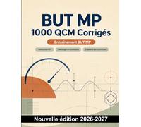 BUT MP : 1000 QCM Corrigés: Révision approfondie : métrologie, incertitudes, étalonnage, chaînes de mesure et capteurs, avec analyse des signaux et instrumentation analogique