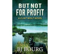 But Not For Profit: A Clint Wolf Novel