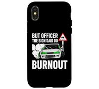 But Officer The Sign Said Do a Burnout - Funny Car Humor Coque pour iPhone X/XS