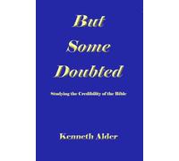 BUT SOME DOUBTED:: Studying the Credibility of the Bible Second Edition
