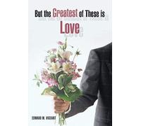 But The Greatest Of These Is Love